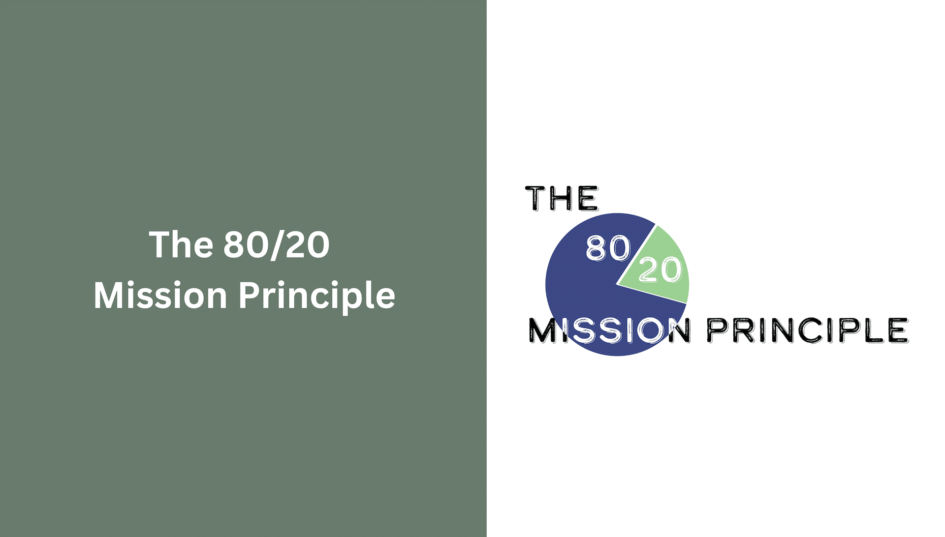 The 80-20 Mission Principle