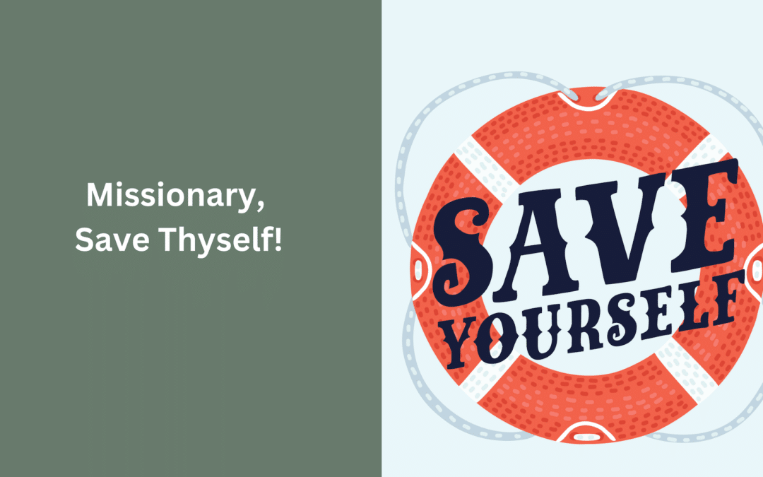 Missionary, Save Thyself!
