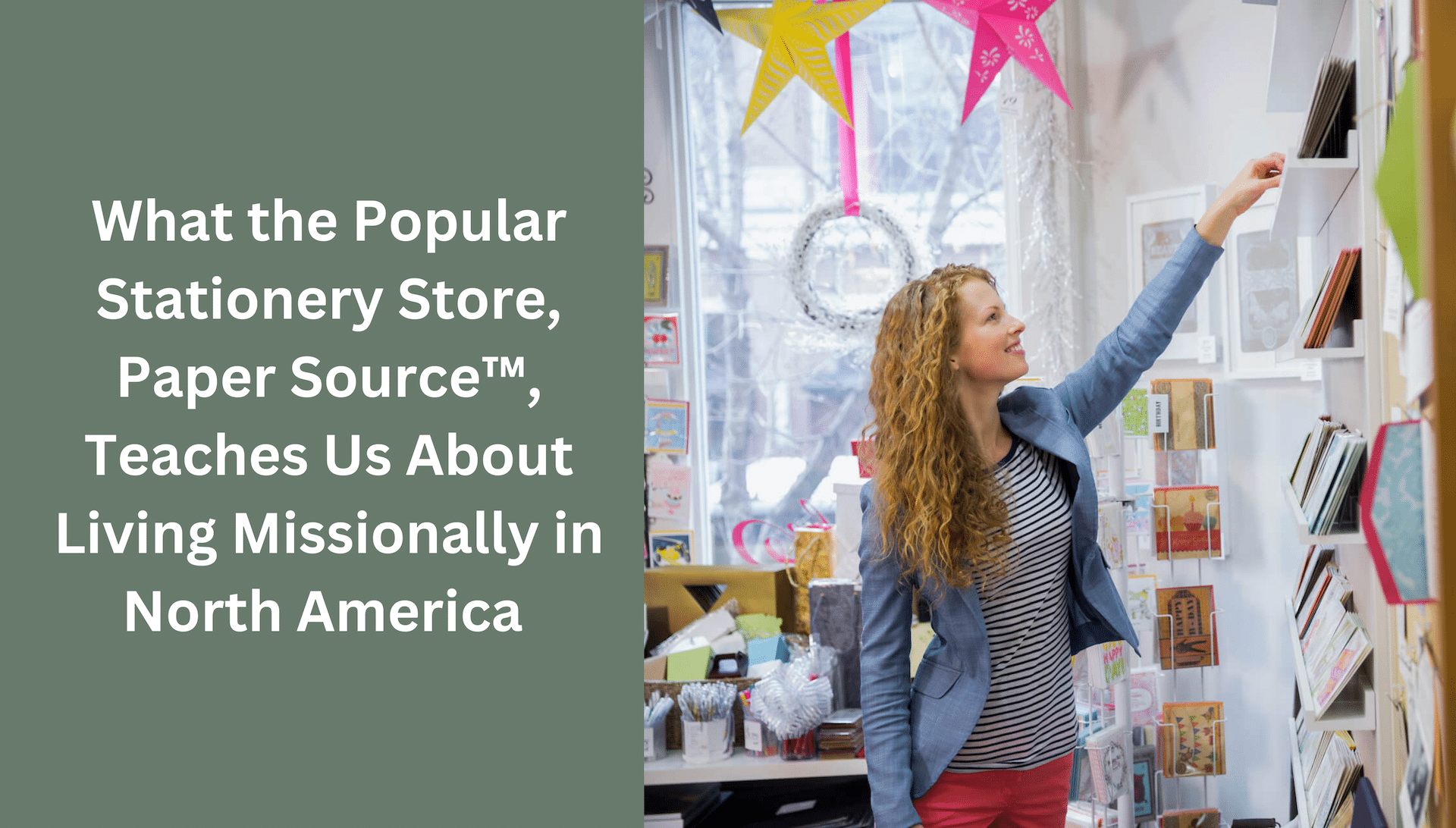 What the Popular Stationery Store, Paper Source™, Teaches Us About Living Missionally in North America 
