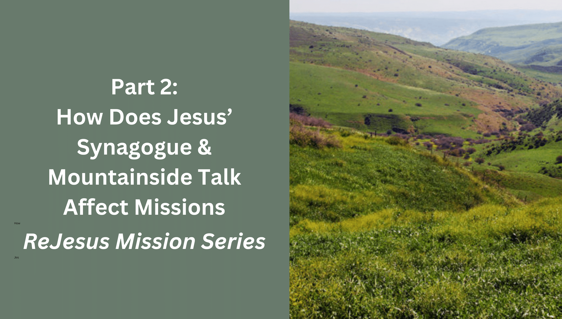 Part 2: How Does Jesus’ Synagogue & Mountainside Talk Affect Missions?