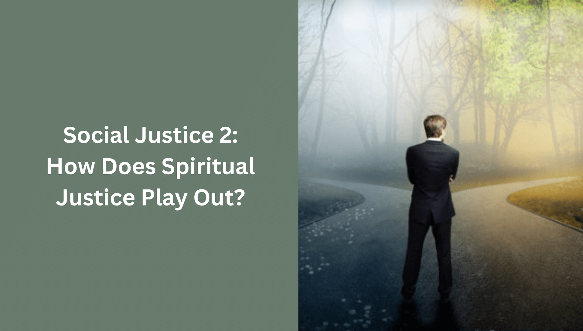 Social justice 2: How does spiritual justice play out?