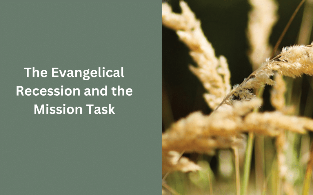 The Evangelical Recession and the Mission Task