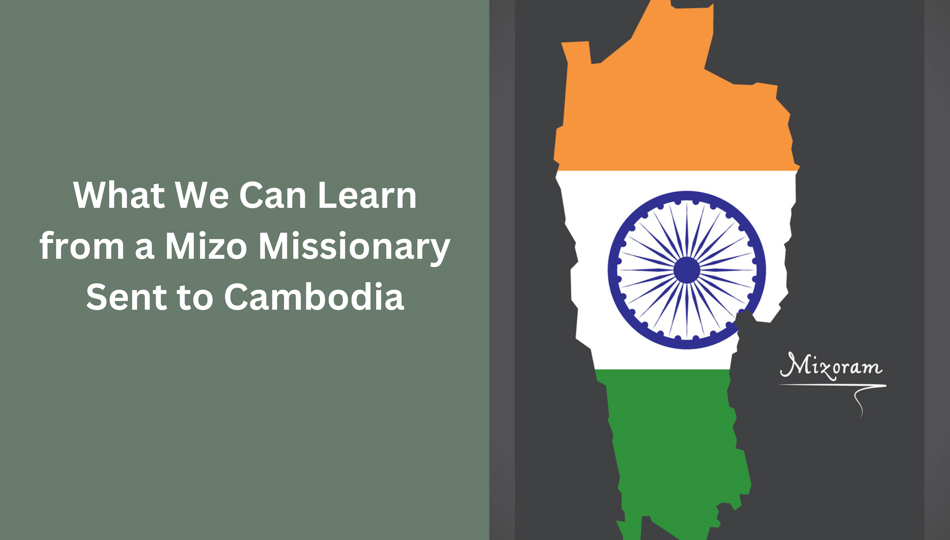 What We Can Learn from a Mizo Missionary Sent to Cambodia