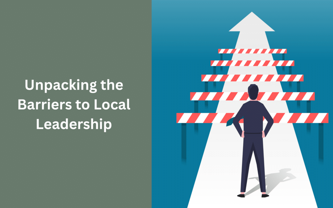 Unpacking the Barriers to Local Leadership